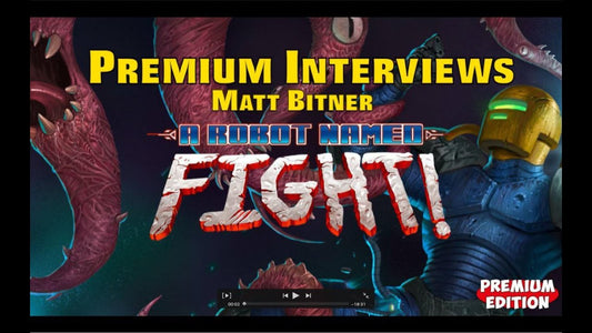 Premium Edition Games Video Interview with Matt Bitner (A Robot Named Fight!)